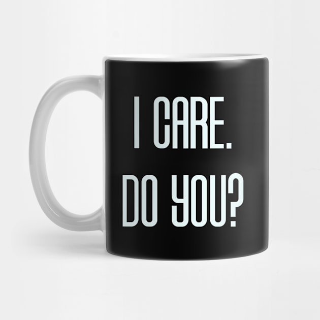 I Care. Do You? (light) by Everyday Inspiration